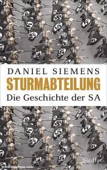 Siemens, Daniel: Sturmabteilung. Die Geschichte der SA 