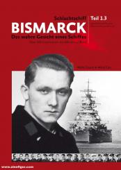 Gaack, Malte/Carr, Ward: Schlachtschiff Bismarck. Das wahre Gesicht eines Schiffes. Über 500 Geschichten der Männer an Bord. Teil 1.3: Seemännisches Personal (Mannschaft von M bis Z) 