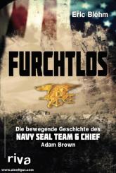 Blehm, Eric: Furchtlos. Die bewegende Geschichte des Navy Seal Team 6 Chief Adam Brown 