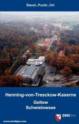 Bröckermann, Heiner (Hrsg.): Henning-von-Tresckow-Kaserne. Geltow, Schwielowsee 