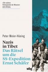 Meier-Hüsing, Peter: Nazis in Tibet. Das Rätsel um die SS-Expedition Ernst Schäfer 