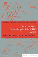 Kunze, Thomas/Hilger, Andreas/Tarassow, Wladimir/Zimmermann, John (Hrsg.): Bis in den Krieg: Die Außenpolitik der UdSSR 1938/39. Dokumente aus russischen Archiven 