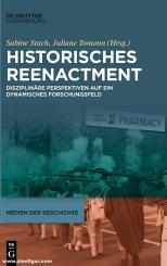 Stach, Sabine/Tolmann, Juliane: Historisches Reenactment. Disziplinäre Perspektiven auf ein dynamisches Forschungsfeld 