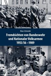 Schroeder, Klaus: Fremdsichten von Bundeswehr und Nationaler Volksarmee im Vergleich 1955/56-1989 