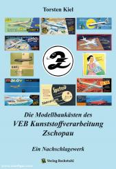 Kiel, Torsten: Die Modellbaukästen des VEB Kunststoffverarbeitung Zschopau. Ein Nachschlagewerk 