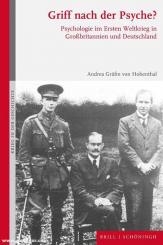 Hohenthal, Andrea Gräfin von: Griff nach der Psyche? Psychologie im Ersten Weltkrieg in Großbritannien und Deutschland 