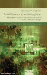 Witthauer, Hans-Christian/Saller, Thomas: Führung und das 3 Alpha Prinzip. Militärisches Handwerkszeug für den zivilen Führungsalltag 