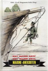 K.u.K. Kriegsmarine Archiv (Hrsg.): Rot-Weiss-Rote Marine Anekdoten 
