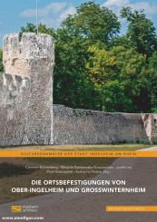 Brünenberg, Clemens/Gierszewska-Noszczynska, Matylda/Ley, Judith (Hrsg. u.a.): Die Ortsbefestigungen von Ober-Ingelheim und Großwinternheim 
