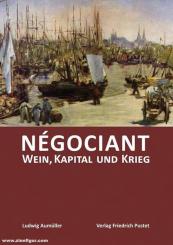 Aumüller, Ludwig: Négociant. Wein, Kapital und Krieg 