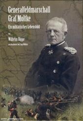 Bigge, Wilhelmn: Generalfeldmarschall Graf Moltke. Ein militärisches Lebensbild 