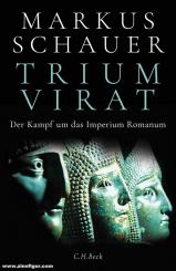 Schauer, Markus: Triumvirat. Der Kampf um das Imperium Romanum 