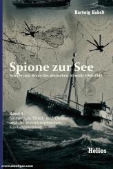 Kobelt, Hartwig: Spione zur See. Schiffe und Boote der deutschen Abwehr 1938-1945. Volume 1: Norwegen, Nord- und Ostsee und die westeuropäischen Küstengewässer 