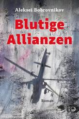 Bobrovnikov, Aleksei: Blutige Allianzen. Der Anfang 