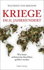 Bredow, Wilfried von: Kriege im 21. Jahrhundert. Wie heute militärische Konflikte geführt werden 