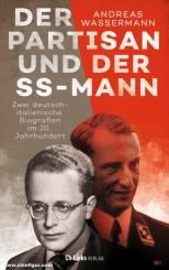 Wassermann, Andreas: Der Partisan und der SS-Mann. Zwei deutsch-italienische Biografien im 20. Jahrhundert 