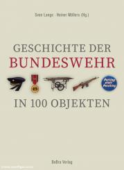 Lange, Sven/Möllers, Heiner (Hrsg.): Geschichte der Bundeswehr in 100 Objekten 