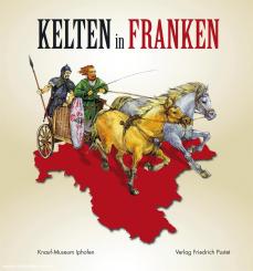 Schußmann, Markus/Mergenthaler, Markus (Hrsg.): Kelten in Franken 