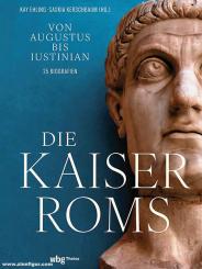 Ehling, Kay/Kerschbaum, Saskia (Hrsg.): Die Kaiser Roms. Von Augustus bis Iustinian 