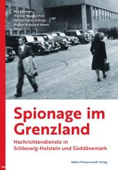Abraham. Nils/Müller-Enbergs, Helmut/Nissen, Mogens R. (Hrsg. u.a.): Spionage im Grenzland 