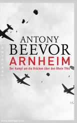 Beevor, Anthony/Ettinger, Helmut: Arnheim 