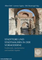 Steuernagel, Dirk/Dietl, Albert/Cigaina, Lorenzo (Hrsg.): Stadttore und Stadtmauern in der Vormoderne 