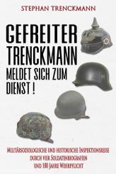 Trenckmann, Stephan: Gefreiter Trenckmann meldet sich zum Dienst 