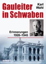 Wahl, Karl: Gauleiter in Schwaben 