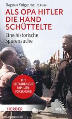 Knigge, Dagmar/Kinkel, Lutz: Als Opa Hitler die Hand schüttelte 