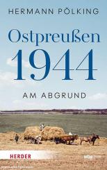 Pölking, Herrmann: Ostpreußen 1944 