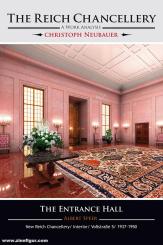 Neubauer, Christoph: The Reich Chancellery. A Work Analysis. Albert Speer. The Entrance Hall/ New Reich Chancellery/ Interior/ Voßstraße 5/ 1937-1950 