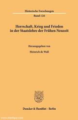 Wall, Heinrich de (Hrsg.): Herrschaft, Krieg und Frieden in der Staatslehre der Frühen Neuzeit 