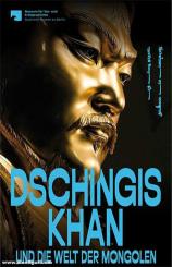 Dschingis Khan und die Welt der Mongolen 