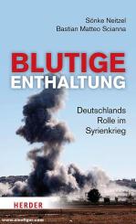 Neitzel, Sönke/Scianna, Matteo: Blutige Enthaltung 