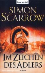 Scarrow, S.: Im Zeichen des Adlers. Roman 