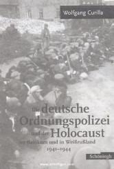 Curilla, W.: Die deutsche Ordnungspolizei und der Holocaust im Baltikum und in Weißrussland 1941-1944 
