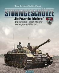 Kurowski, Franz/Tornau, Gottfried: Sturmgeschütze - "Die Panzer der Infanterie". Die dramatische Geschichte einer Waffengattung 1939-1945 
