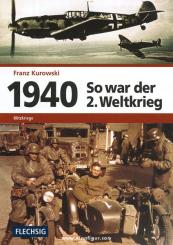 Kurowski, F.: 1940 - So war der 2. Weltkrieg 