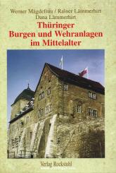 Mägde, W./Lämmerhirt, R./Lämmerhirt, D.: Thüringer Burgen und Wehranlagen im Mittelalter. Eine Reise ins Mittelalter 