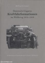 Schimon, Wilfried: Österreichs-Ungarns Kraftfahrformationen im Weltkrieg 1914 - 1918. Ein Beitrag zur Geschichte der Technik im Weltkrieg 