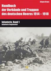 Kraus, J.: Handbuch der Verbände und Truppen des deutschen Heeres 1914 - 1918 