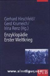 Hirschfeld, G./Krumeich, G./Renz, I. (Hrsg.): Enzyklopädie Erster Weltkrieg 