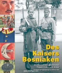 Hinterstoisser, Hermann/Schmidl, Erwin A./Neumayer, Christoph u.a.: Des Kaisers Bosniaken. Die bosnisch-herzegowinischen Truppen in der k. u. k. Armee, Geschichte und Uniformierung von 1878 bis 1918 