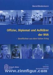 Biedermann, B.: Offizier, Diplomat und Aufklärer der NVA - Streiflichter aus dem Kalten Krieg 