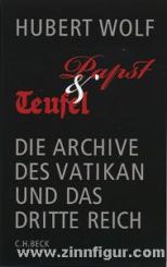 Wolf, H.: Papst & Teufel. Die Archive des Vatikan und das Dritte Reich 