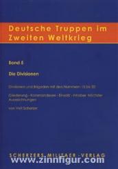 Scherzer, V.: Deutsche Truppen im Zweiten Weltkrieg. Band 5: Die Divisionen und Brigaden mit den Nummern 15 bis 20 