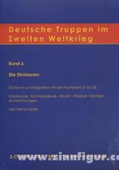 Scherzer, V.: Deutsche Truppen im Zweiten Weltkrieg. Band 6: Die Divisionen und Brigaden mit den Nummern 21 bis 28 
