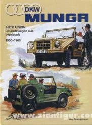 Sprengelmeyer, J.: DKW Munga 1956-1968. Auto Union Geländewagen aus Ingolstadt 