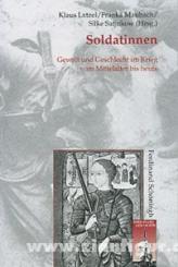 Latzel, K./Maubach, F./Satjukow, S. (Hrsg.): Soldatinnen. Gewalt und Geschlecht im Krieg vom Mittelalter bis heute 