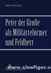 Hoffmann, P.: Peter der Große als Militärreformer und Feldherr 